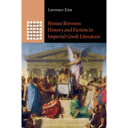 Homer between History and Fiction in Imperial Greek Literature