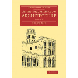 An Historical Essay on Architecture: Volume 2