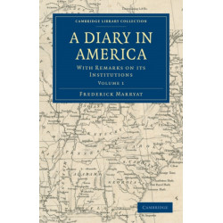 A Diary in America: With Remarks on its Institutions