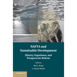 NAFTA and Sustainable Development: History, Experience, and Prospects for Reform