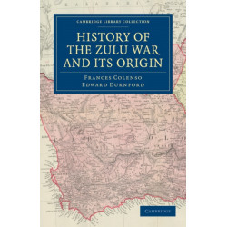 History of the Zulu War and its Origin
