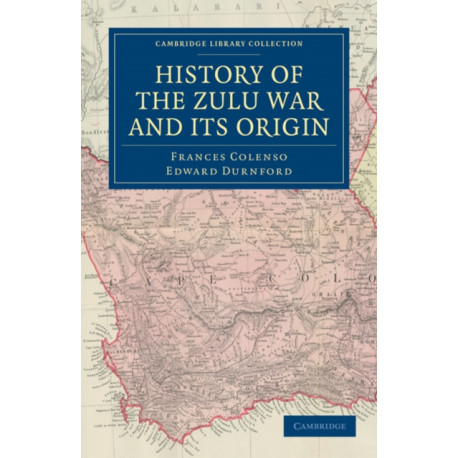 History of the Zulu War and its Origin