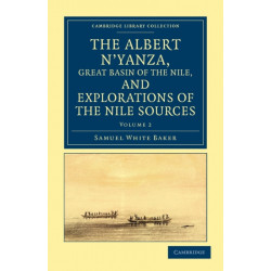 The Albert N'yanza, Great Basin of the Nile, and Explorations of the Nile Sources