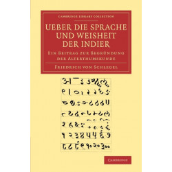 Ueber die Sprache und Weisheit der Indier: Ein Beitrag zur Begrundung der Alterthumskunde