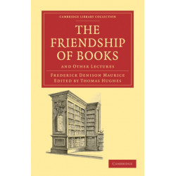 The Friendship of Books: And Other Lectures