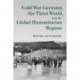 Cold War Germany, the Third World, and the Global Humanitarian Regime