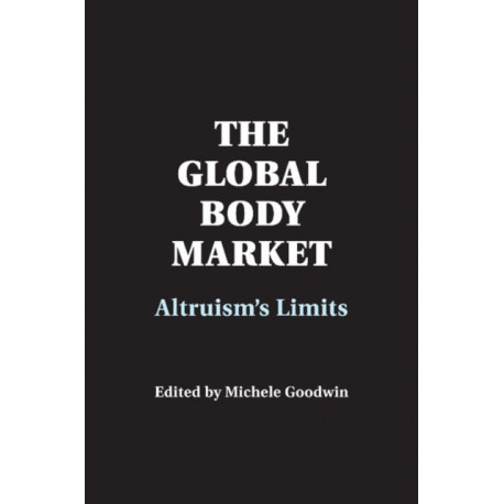 The Global Body Market: Altruism's Limits