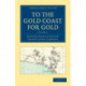 To the Gold Coast for Gold: A Personal Narrative
