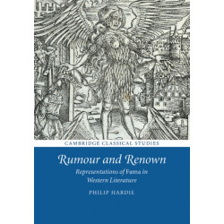Rumour and Renown: Representations of Fama in Western Literature