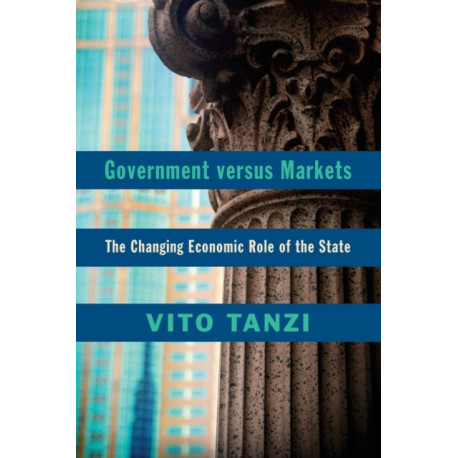 Government versus Markets: The Changing Economic Role of the State
