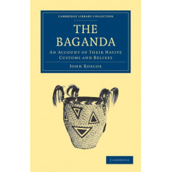 The Baganda: An Account of their Native Customs and Beliefs