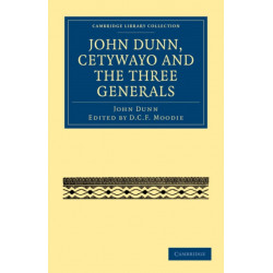 John Dunn, Cetywayo and the Three Generals