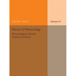 Manual of Meteorology: Volume 4, Meteorological Calculus: Pressure and Wind