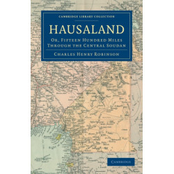 Hausaland: Or, Fifteen Hundred Miles through the Central Soudan