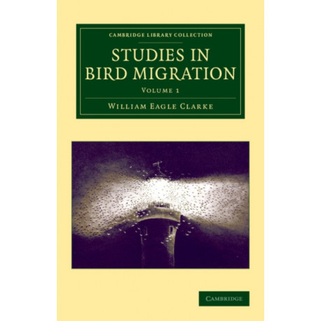 Studies in Bird Migration: Volume 1