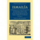 Ismailia: A Narrative of the Expedition to Central Africa for the Suppression of the Slave Trade Organized by Ismail, Khedive of Egypt