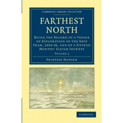 Farthest North: Being the Record of a Voyage of Exploration of the Ship Fram, 1893–96, and of a Fifteen Months' Sleigh Journey