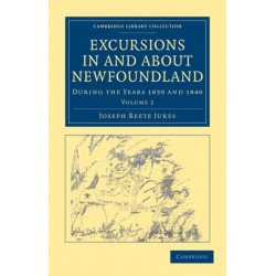 Excursions in and about Newfoundland, during the Years 1839 and 1840