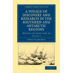 A Voyage of Discovery and Research in the Southern and Antarctic Regions, during the Years 1839–43