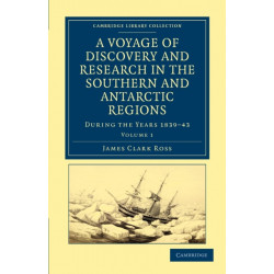 A Voyage of Discovery and Research in the Southern and Antarctic Regions, during the Years 1839–43