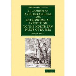An Account of a Geographical and Astronomical Expedition to the Northern Parts of Russia