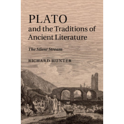 Plato and the Traditions of Ancient Literature: The Silent Stream