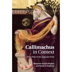Callimachus in Context: From Plato to the Augustan Poets