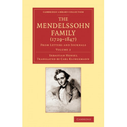 The Mendelssohn Family (1729–1847): Volume 2: From Letters and Journals