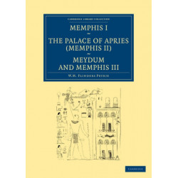 Memphis I, The Palace of Apries (Memphis II), Meydum and Memphis III
