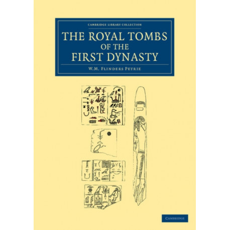 The Royal Tombs of the First Dynasty