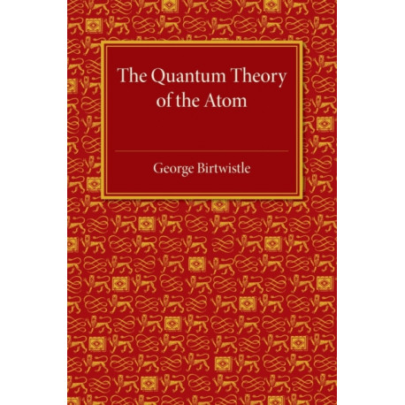 The Quantum Theory of the Atom