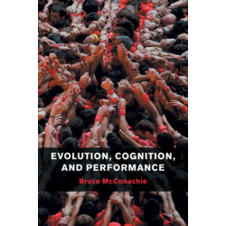 Evolution, Cognition, and Performance