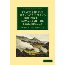 Travels in the Island of Iceland, during the Summer of the Year 1810