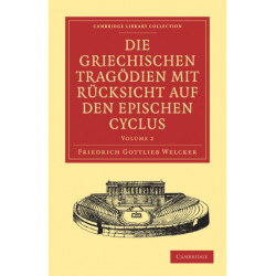 Die Griechischen Tragodien mit Rucksicht auf den Epischen Cyclus