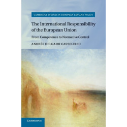 The International Responsibility of the European Union: From Competence to Normative Control