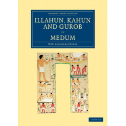 Illahun, Kahun and Gurob. Medum