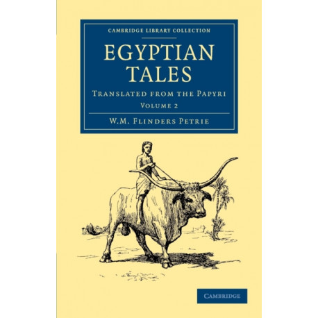 Egyptian Tales: Volume 2: Translated from the Papyri