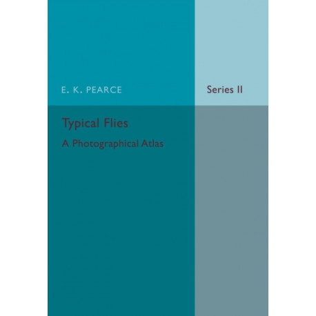 Typical Flies: Volume 2: A Photographic Atlas of Diptera