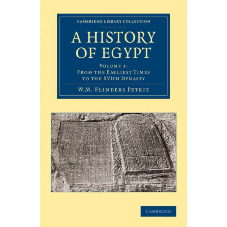 A History of Egypt: Volume 1, From the Earliest Times to the XVIth Dynasty