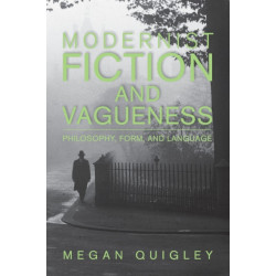 Modernist Fiction and Vagueness: Philosophy, Form, and Language