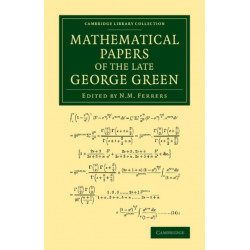 Mathematical Papers of the Late George Green