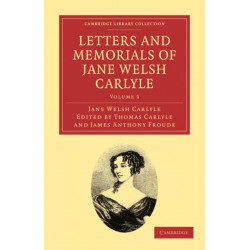 Letters and Memorials of Jane Welsh Carlyle