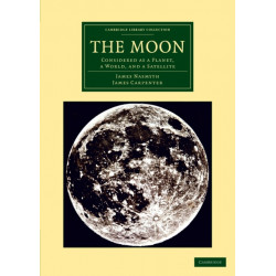 The Moon: Considered as a Planet, a World, and a Satellite