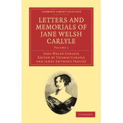 Letters and Memorials of Jane Welsh Carlyle