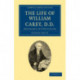The Life of William Carey, D.D: Shoemaker and Missionary