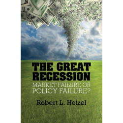 The Great Recession: Market Failure or Policy Failure?