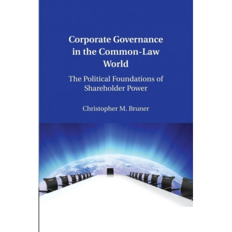 Corporate Governance in the Common-Law World: The Political Foundations of Shareholder Power