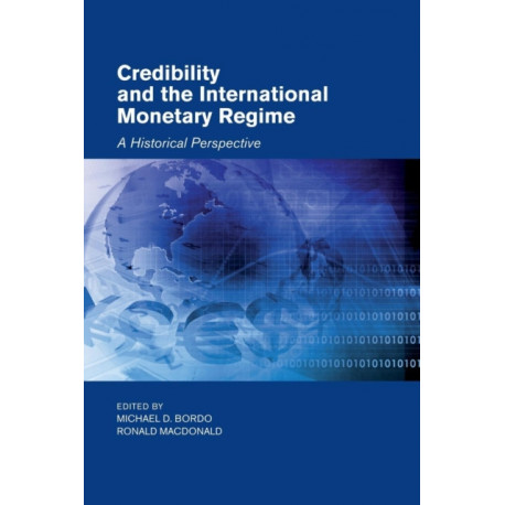 Credibility and the International Monetary Regime: A Historical Perspective