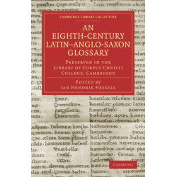An Eighth-Century Latin–Anglo-Saxon Glossary Preserved in the Library of Corpus Christi College, Cambridge