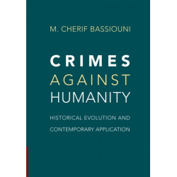 Crimes against Humanity: Historical Evolution and Contemporary Application